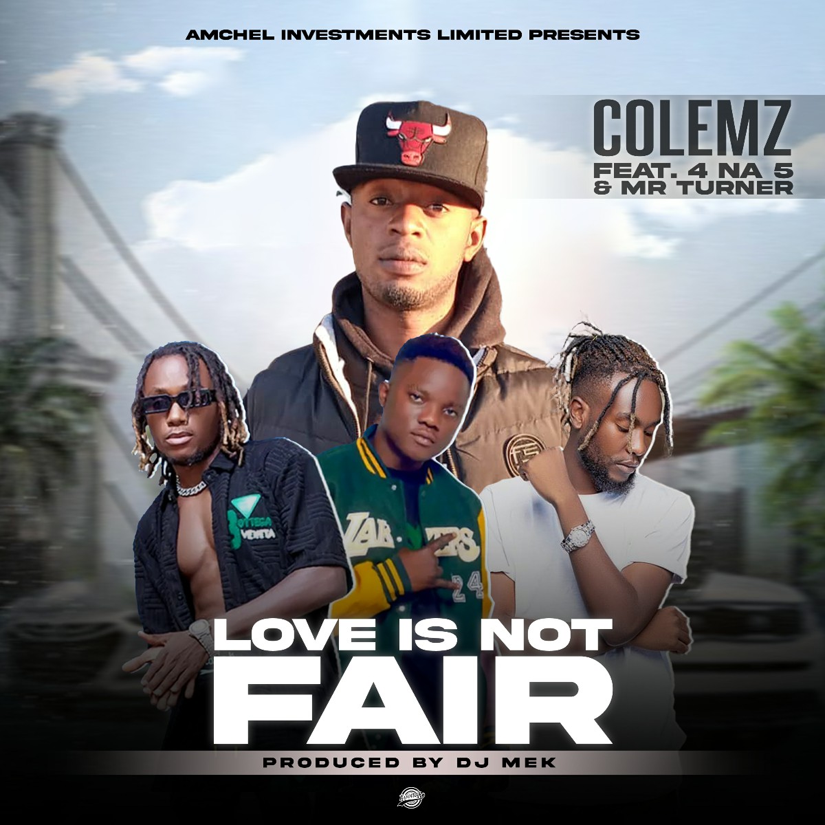 Colemz ft. 4 Na 5 & Mr Turner - Love is Not Fair