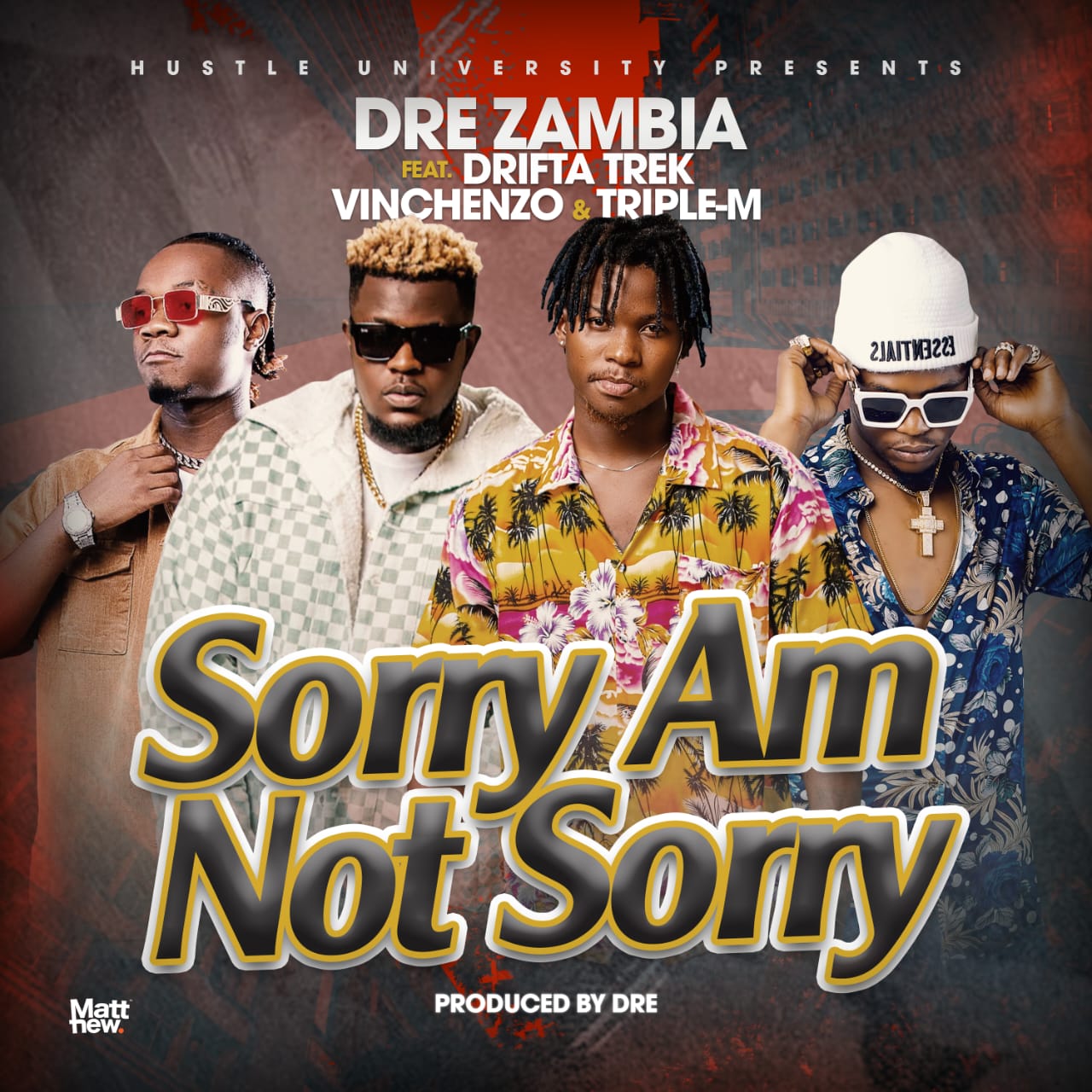Dre ft. Drifta Trek, Vinchenzo & Triple M - Sorry Am Not Sorry