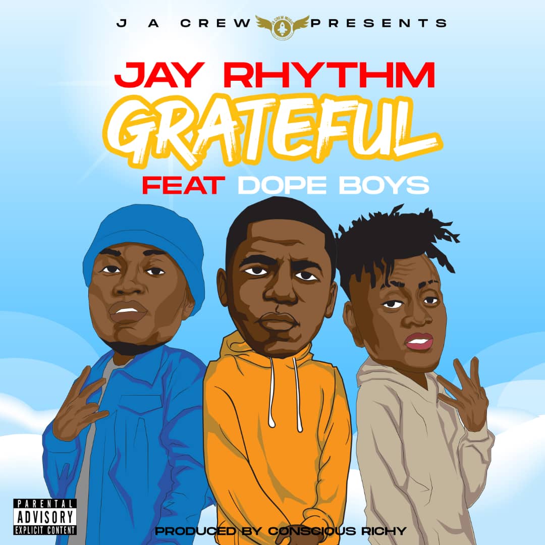 Jay Rhythm ft. Dope Boys - Grateful