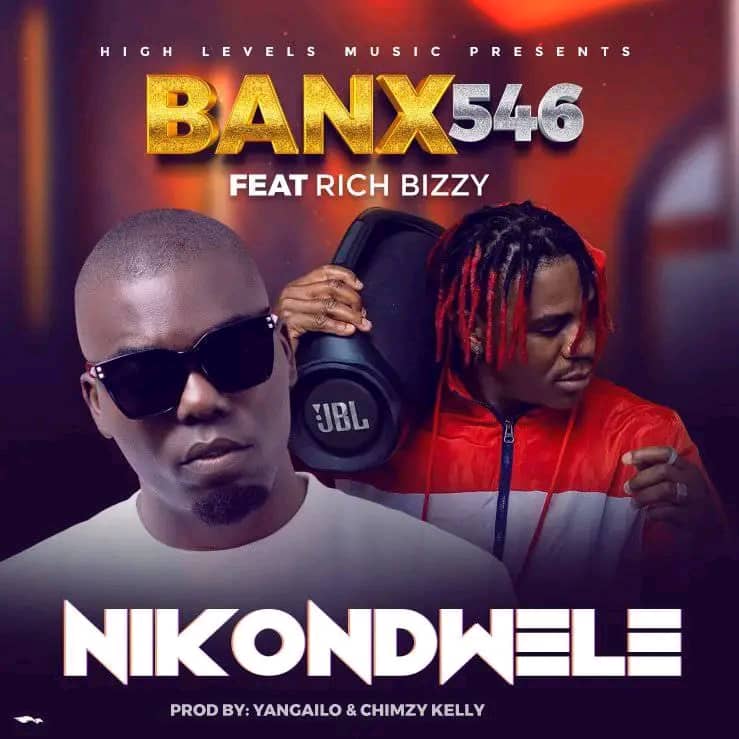 Banx 546 ft. Rich Bizzy - Nikondwele (Prod. Yangailo & Chimzy Kelly)