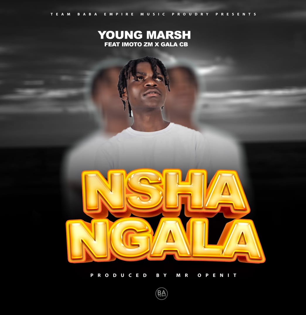Young Marsh ft. Imoto & Gala CB - Nshangala -Remix (Prod. Mr Openit)