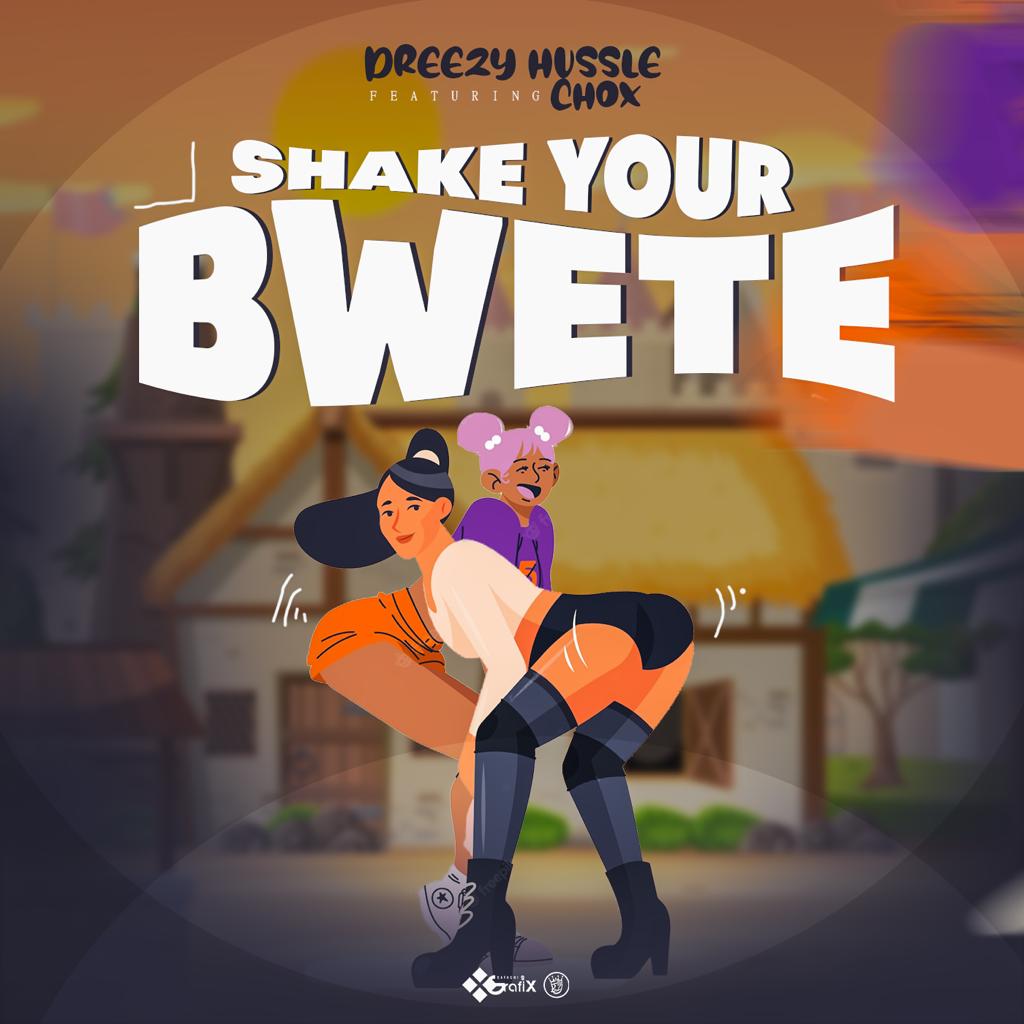Dreezy Hussle ft. Chox - Shake Your Bwete