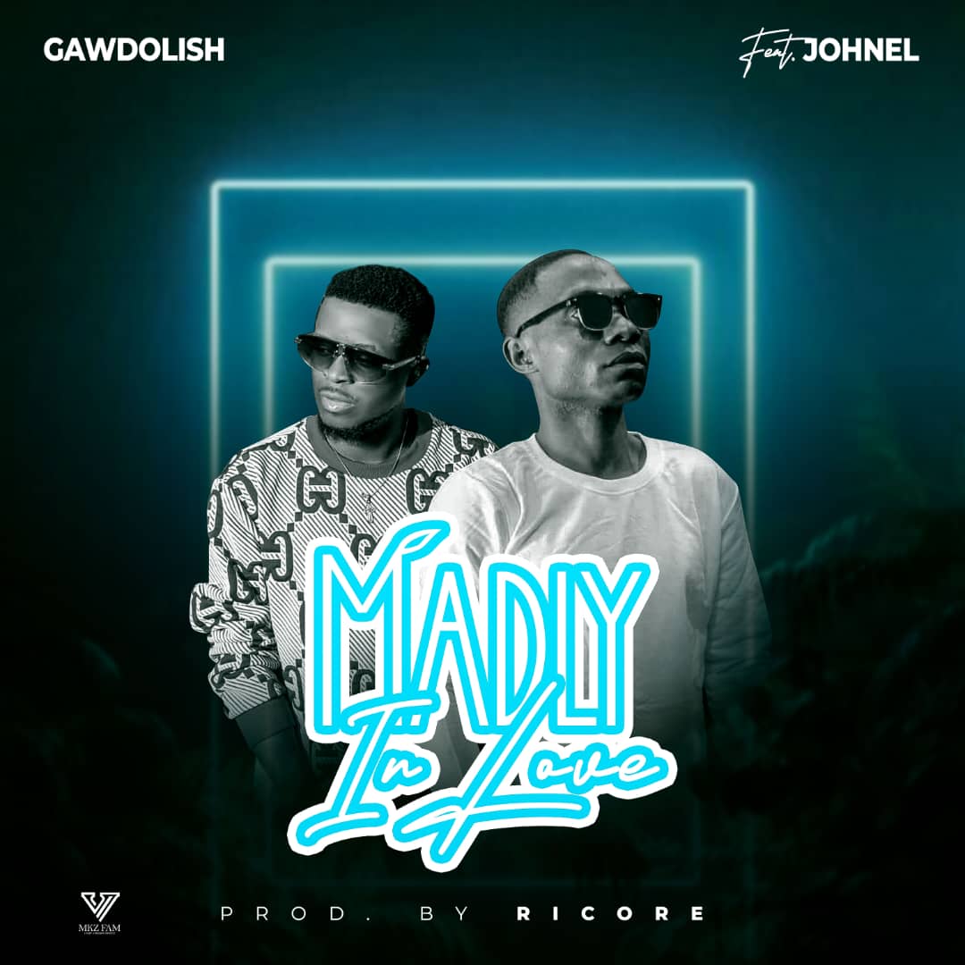 Gawdolish ft. Johnel - Madly In Love (Prod. Ricore)