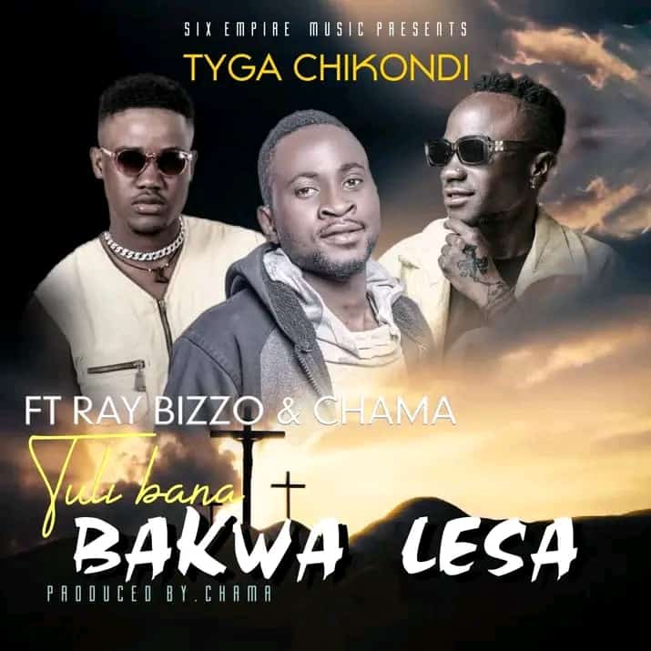 Tyga Chikondi ft. Ray Bizzo & Chama - Tuli Bana Ba Kwa Lesa