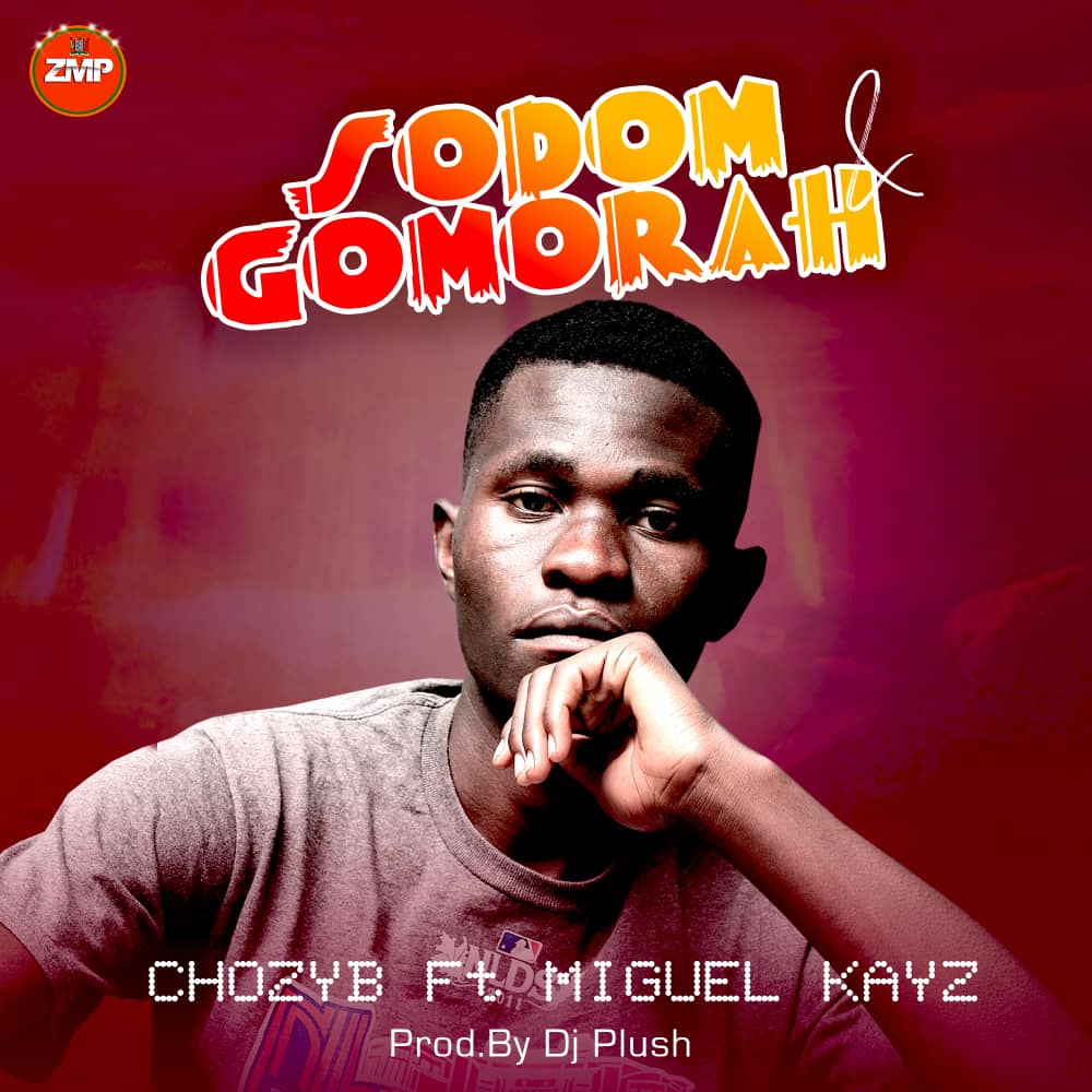 ChozyB ft. Miguel Kayz - Sodom & Gomorrah