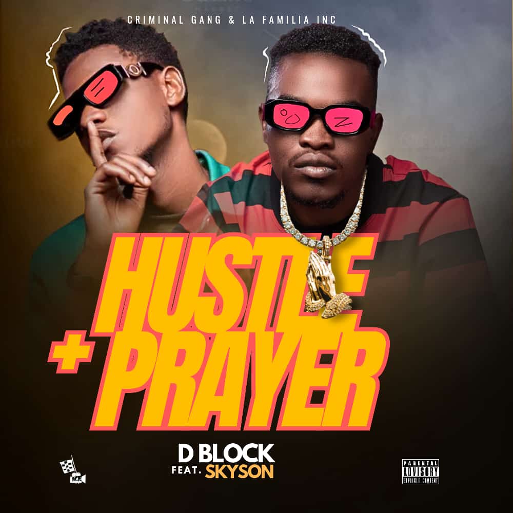 D Block ft. Skyson - Hustle Plus Prayer