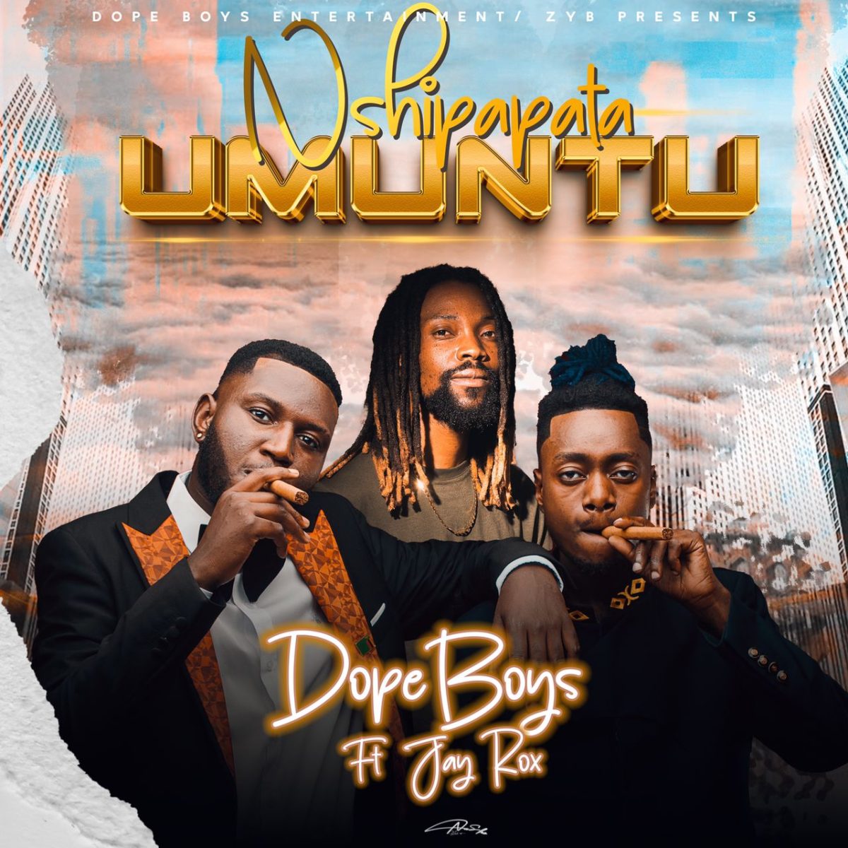 Dope Boys ft. Jay Rox - Nshipapata Umuntu