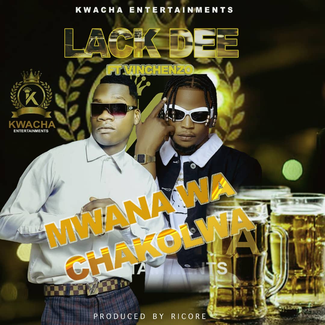Lack Dee ft. Vinchenzo - Mwana Wa Chakolwa (Prod. Ricore)