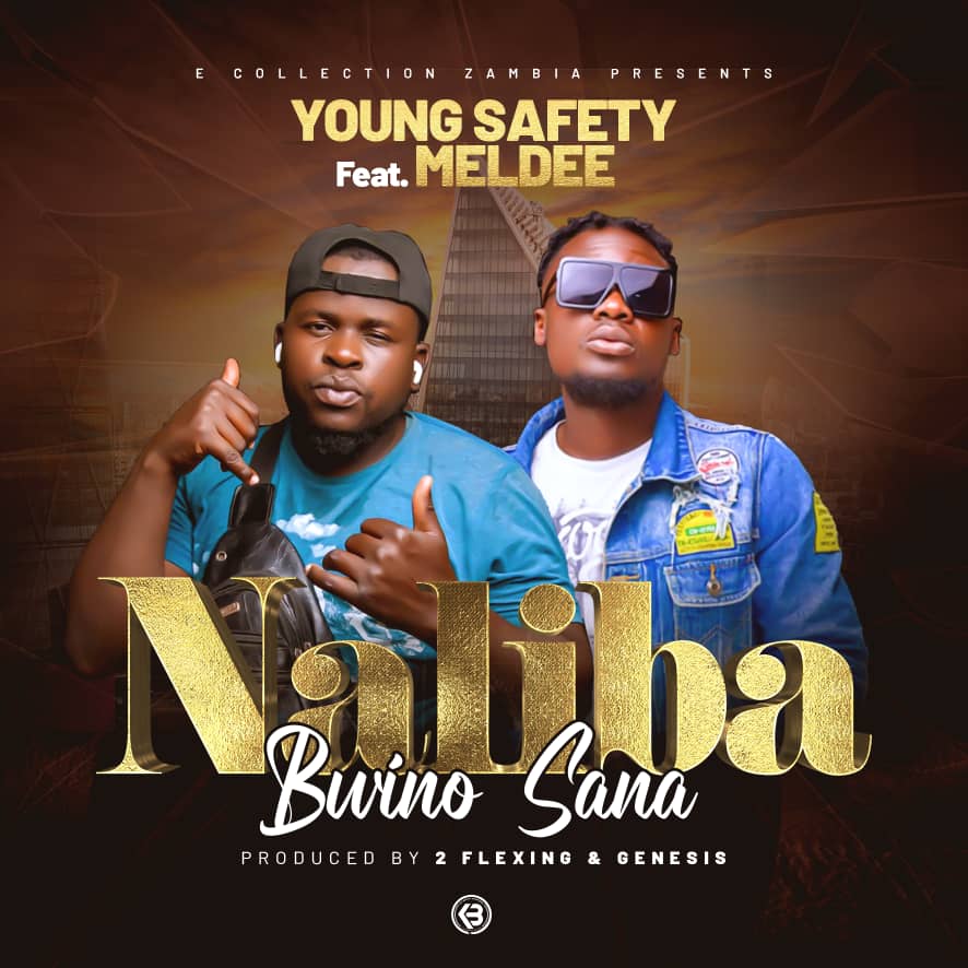 Young Safety ft. Meldee - Naliba Bwino Sana