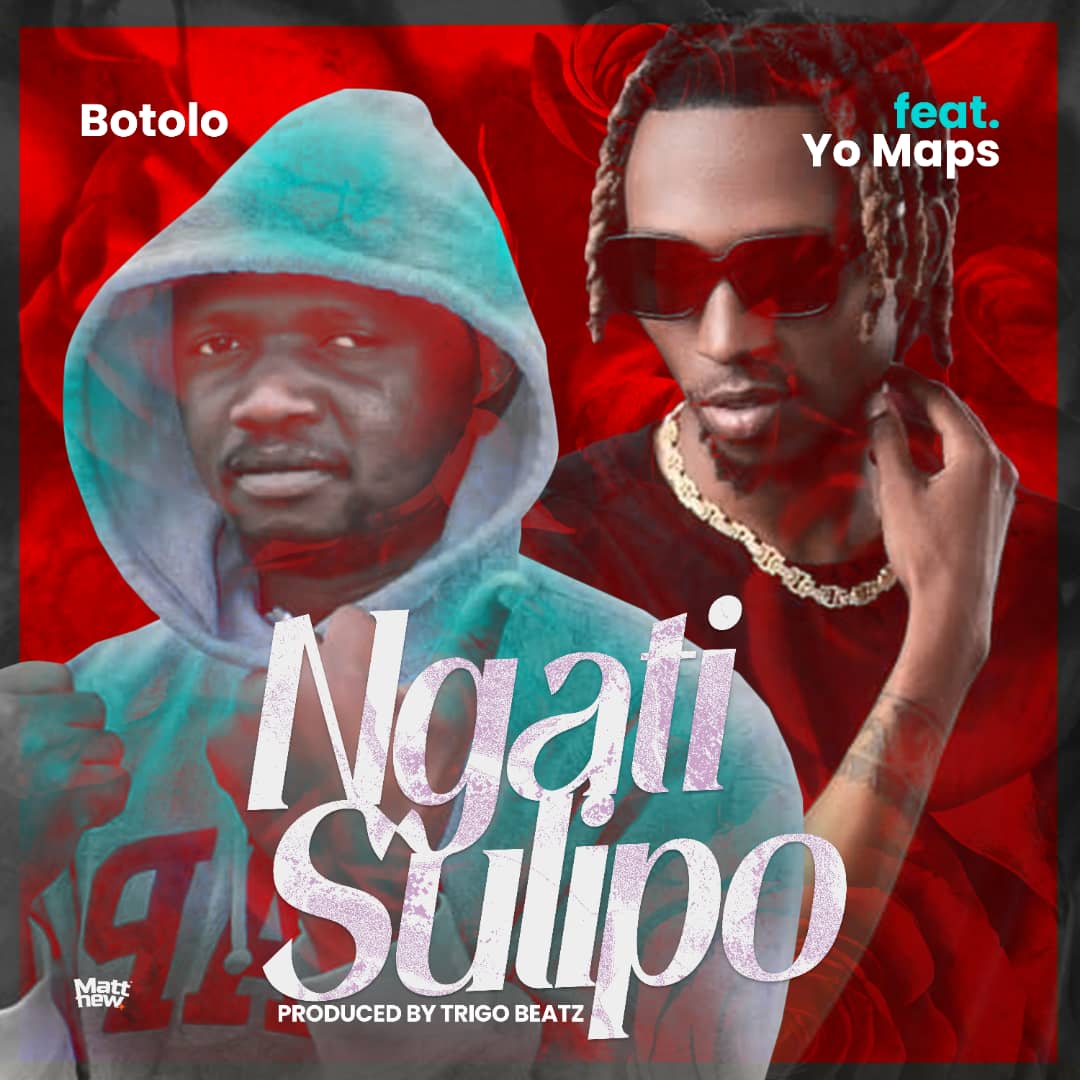 Botolo ft. Yo Maps - Ngati Sulipo