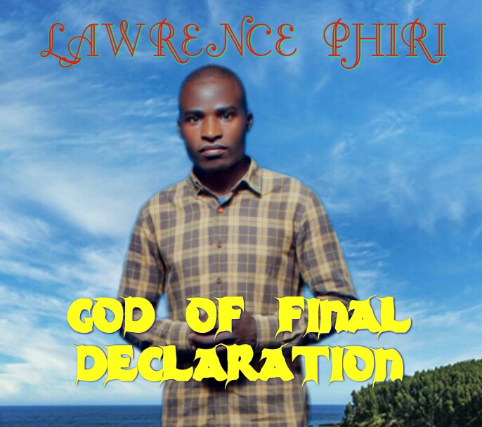 Lawrence Phiri - God of Final Declaration