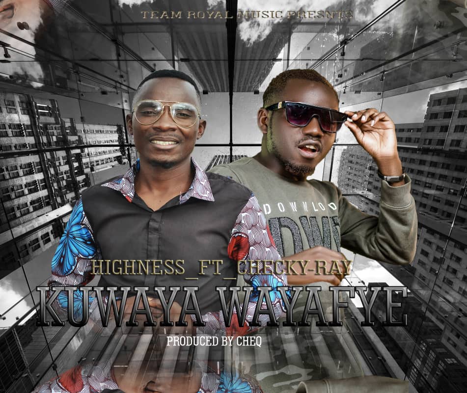Highness ft. Checky Ray - Kuwayawayafye