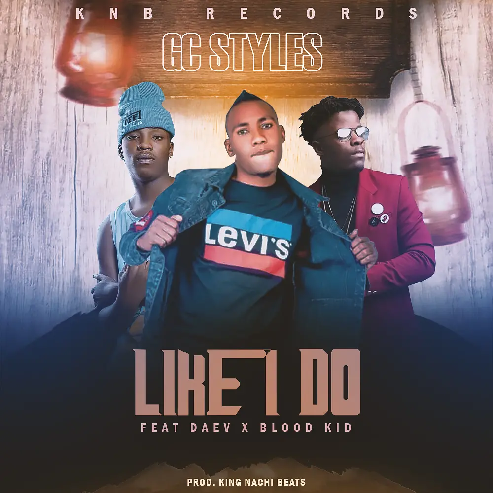 GC Styles ft. Daev & Blood Kid - Like I Do GC Styles ft. Daev & Blood Kid - Like I Do