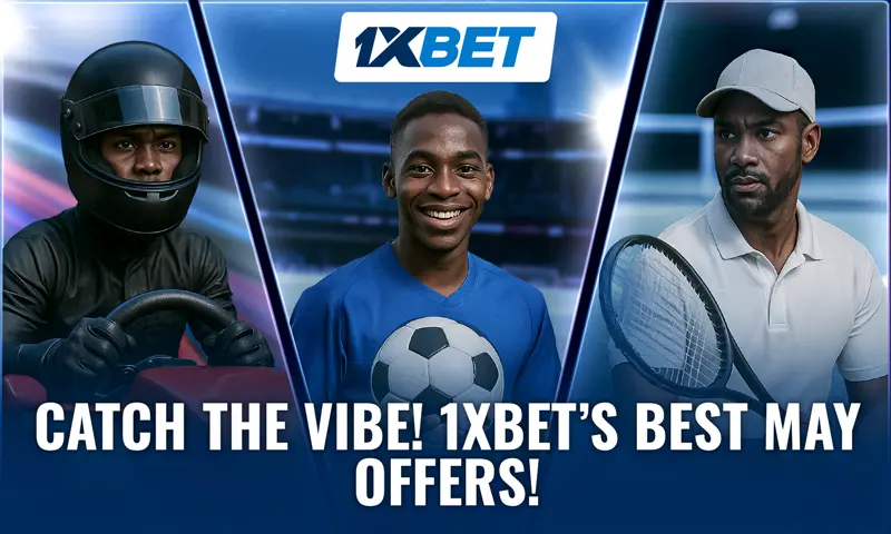 1xbet_best_may_offers_800x480_en May 2025: Sports events on 1xBet that you can’t miss