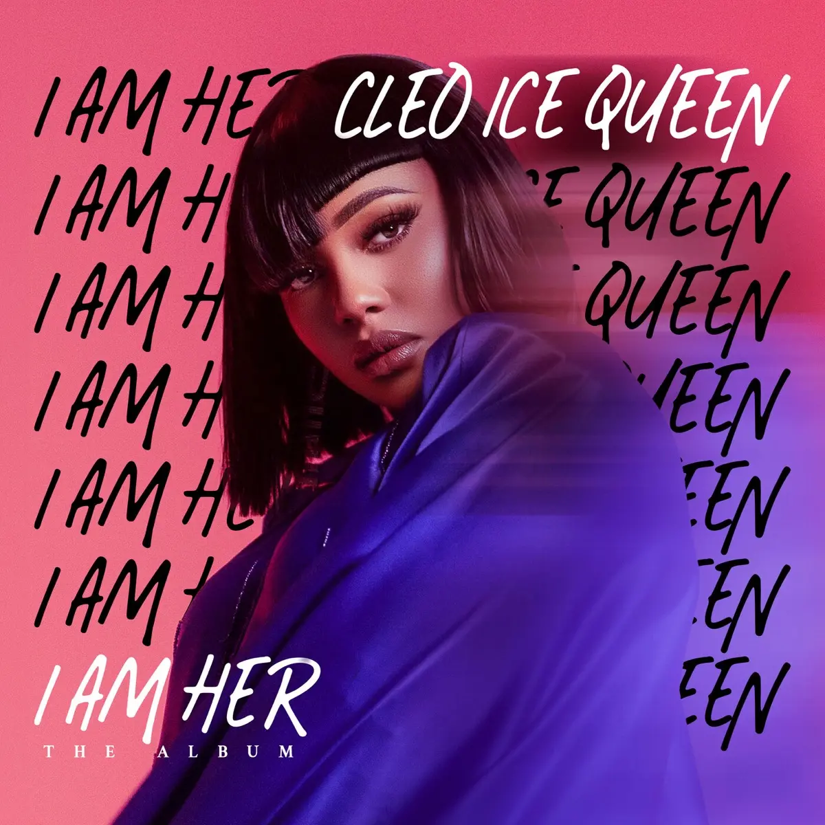 Cleo Ice Queen - I Am Her (ALBUM)